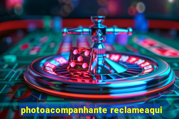 photoacompanhante reclameaqui