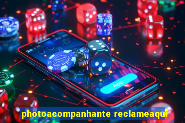 photoacompanhante reclameaqui