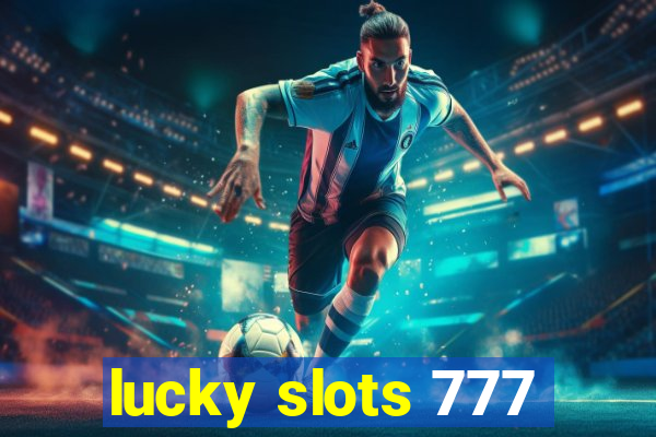 lucky slots 777