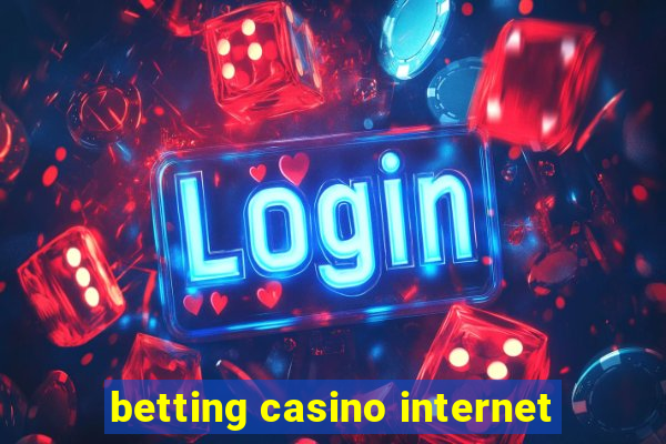 betting casino internet