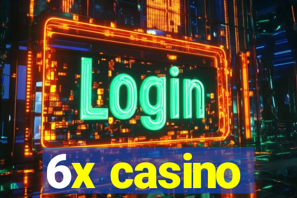 6x casino