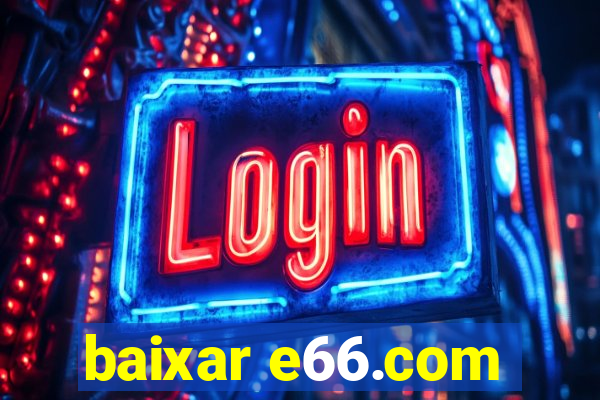 baixar e66.com