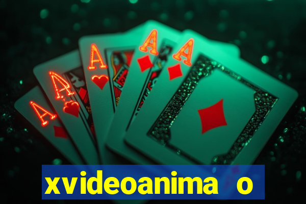 xvideoanima  o