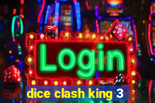 dice clash king 3