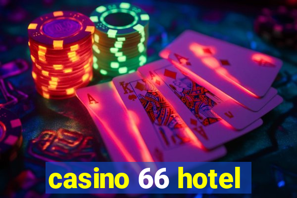 casino 66 hotel