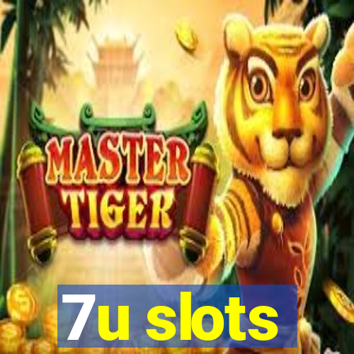 7u slots