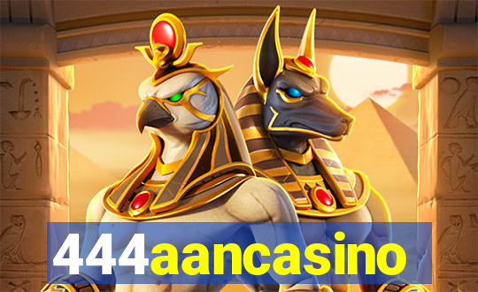 444aancasino