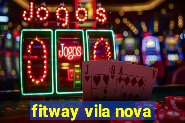 fitway vila nova