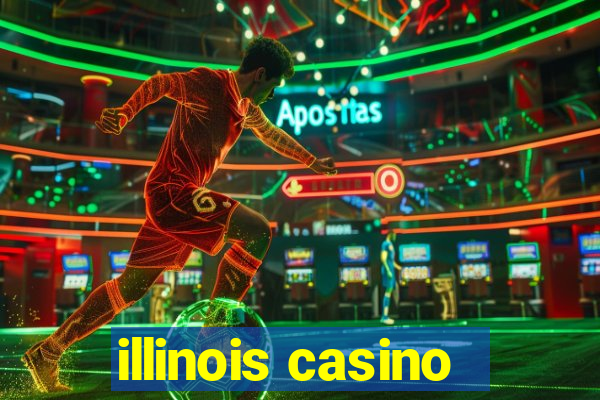 illinois casino