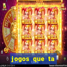 jogos que ta pagando agora