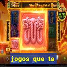 jogos que ta pagando agora