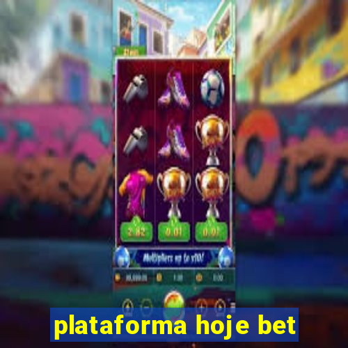 plataforma hoje bet