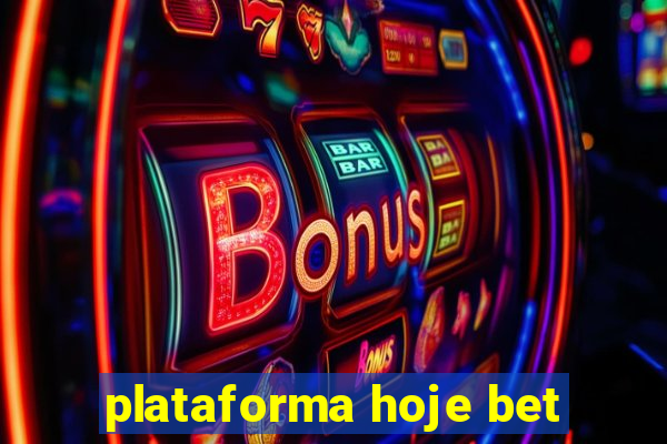 plataforma hoje bet