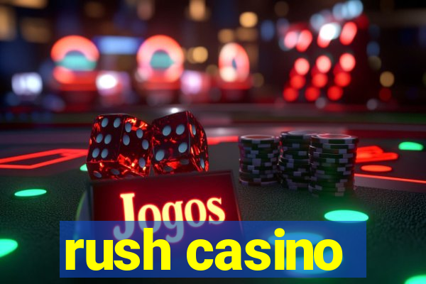 rush casino