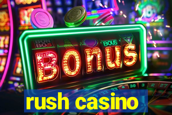 rush casino