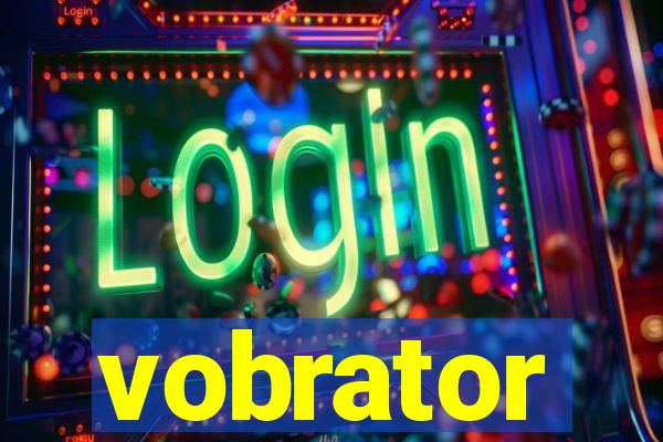 vobrator