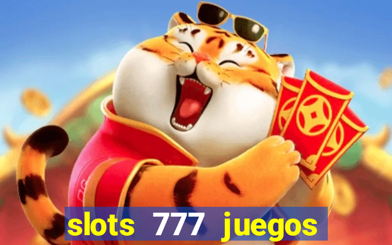 slots 777 juegos de casino