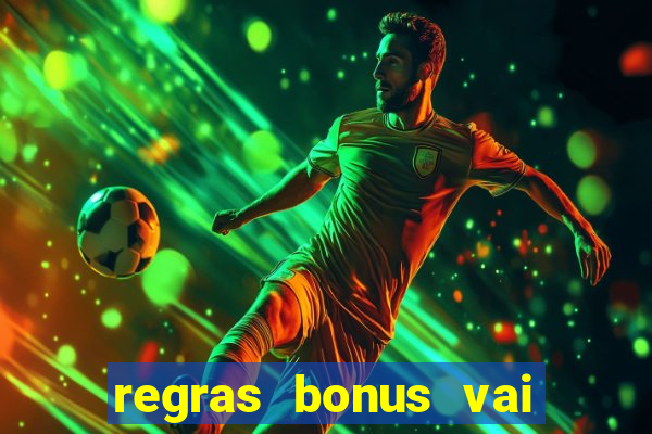 regras bonus vai de bet