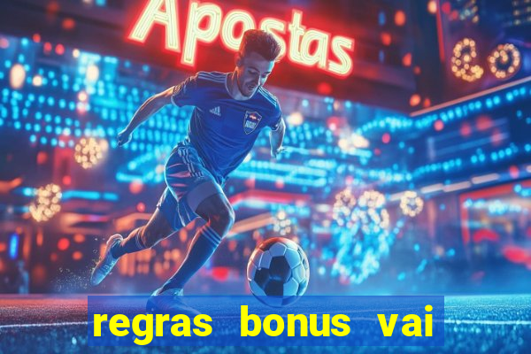 regras bonus vai de bet