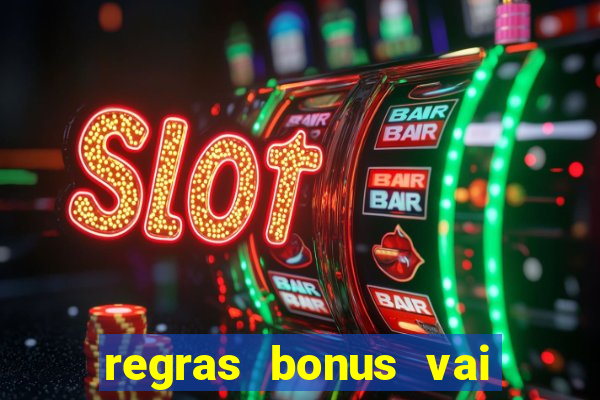 regras bonus vai de bet