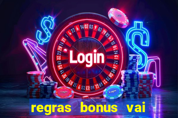 regras bonus vai de bet