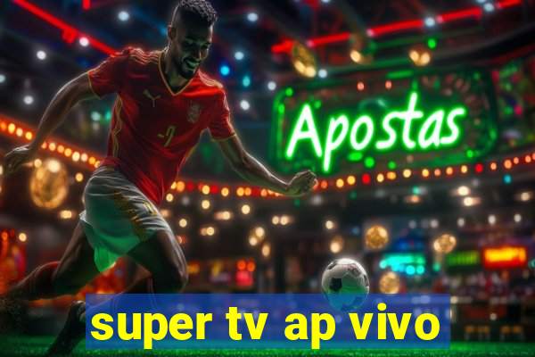 super tv ap vivo