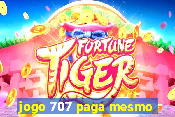 jogo 707 paga mesmo