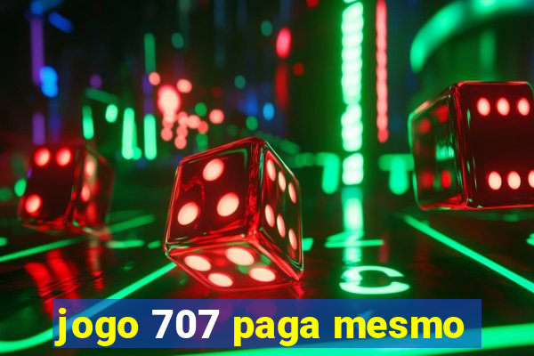 jogo 707 paga mesmo