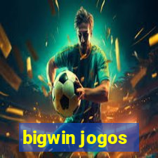 bigwin jogos