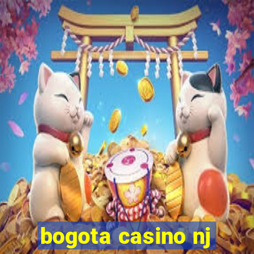 bogota casino nj