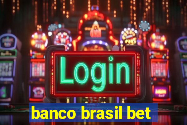 banco brasil bet