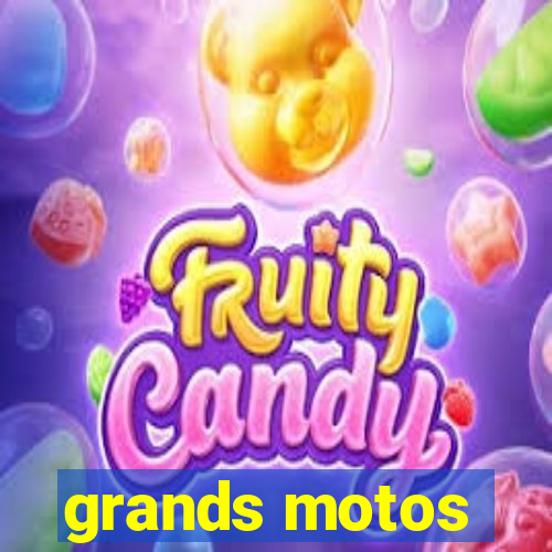 grands motos