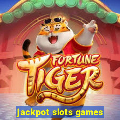 jackpot slots games