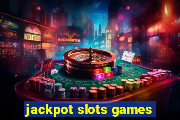 jackpot slots games