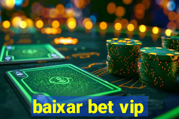 baixar bet vip