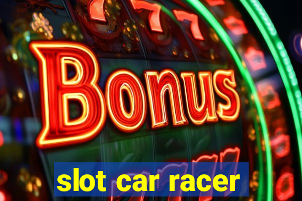 slot car racer