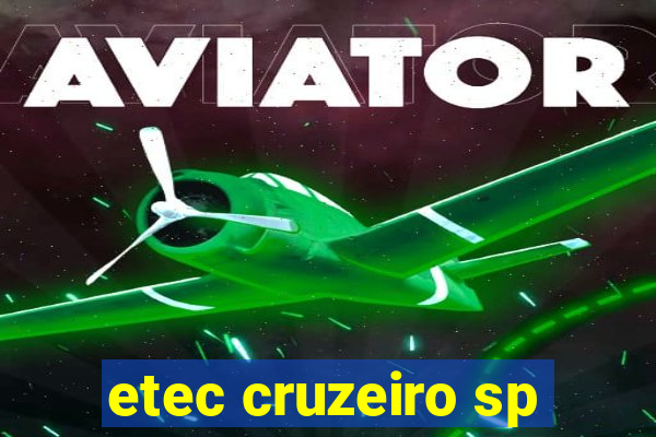 etec cruzeiro sp