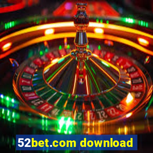 52bet.com download