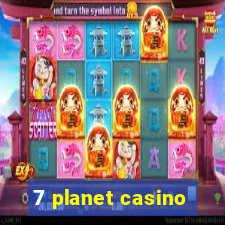 7 planet casino