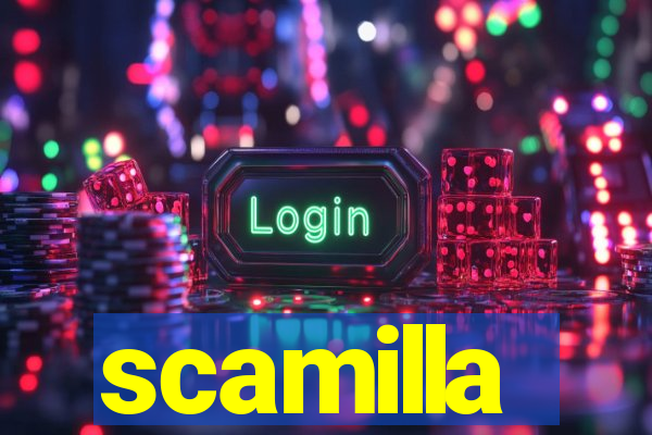 scamilla