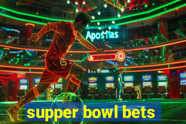 supper bowl bets