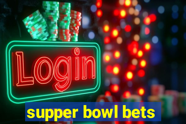 supper bowl bets