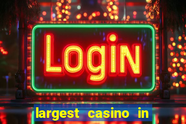 largest casino in the united states