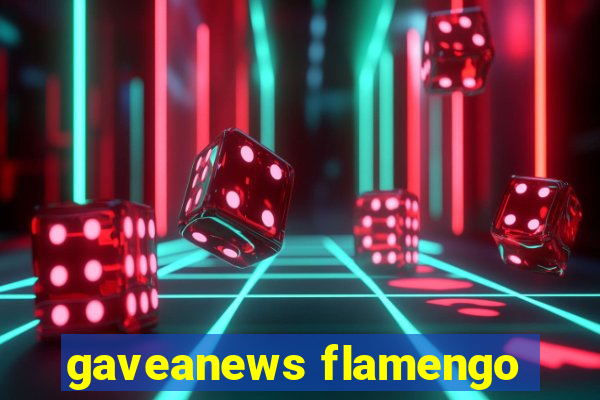 gaveanews flamengo