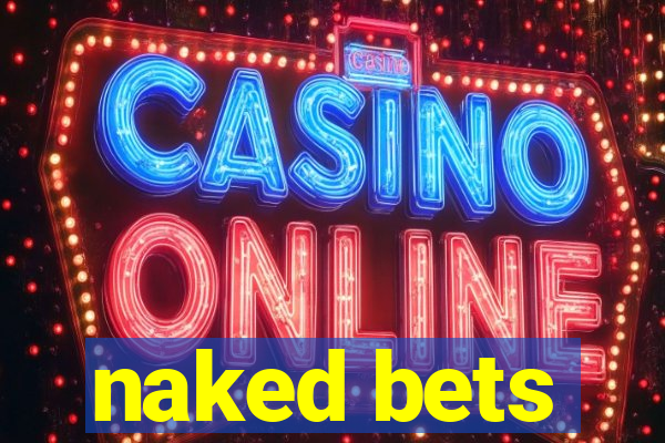 naked bets