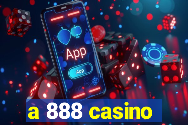 a 888 casino