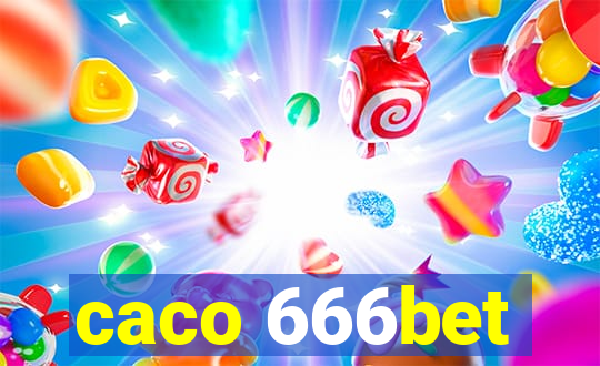 caco 666bet