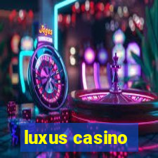 luxus casino