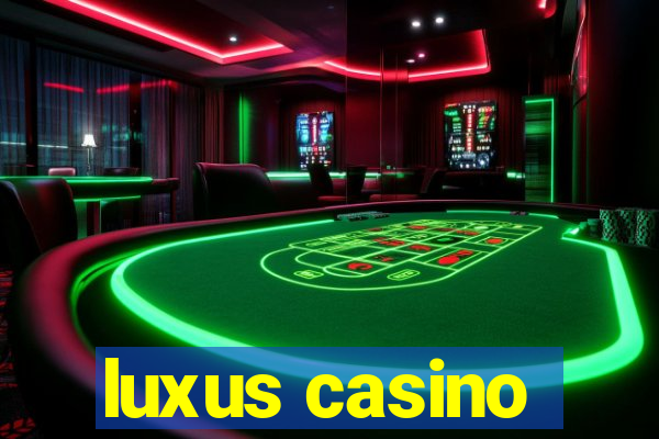 luxus casino