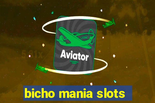 bicho mania slots